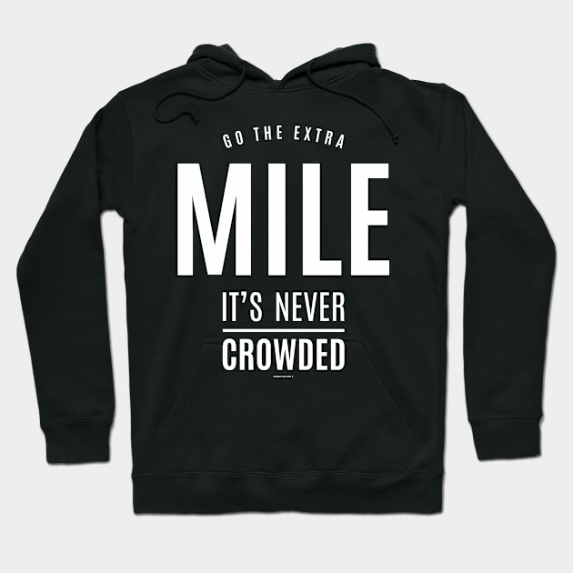 Go the Extra Mile. Inspirational Hoodie by cidolopez